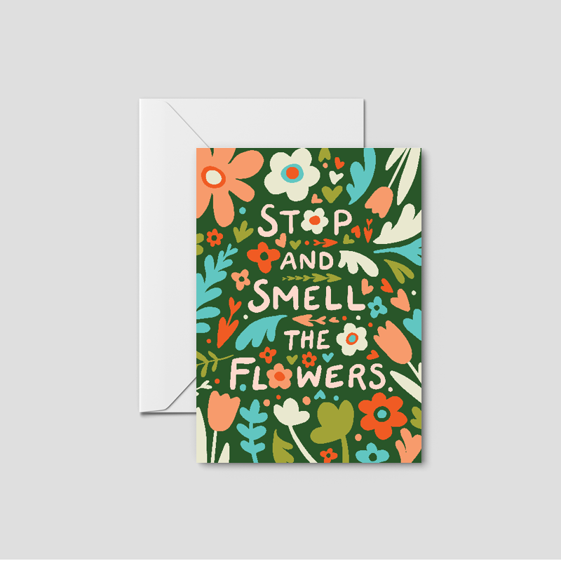 Stop and Smell the Flowers Greeting Card
